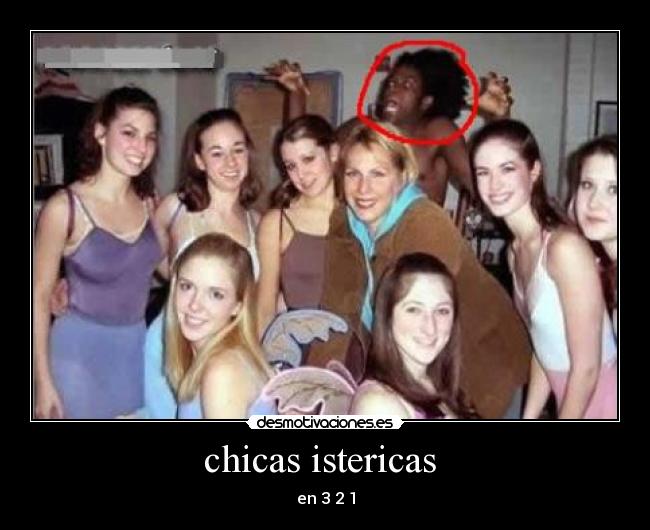 chicas istericas -