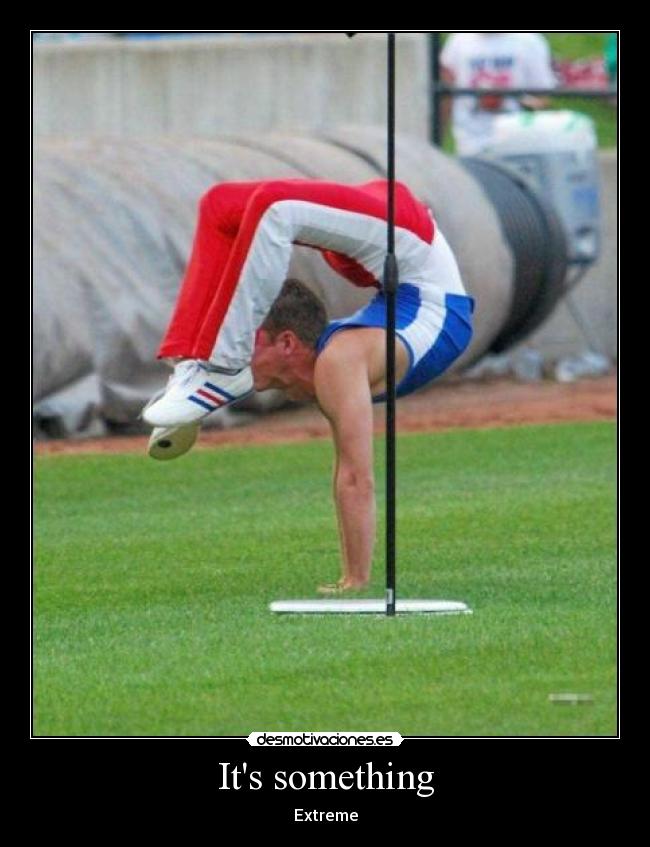 Its something - Extreme