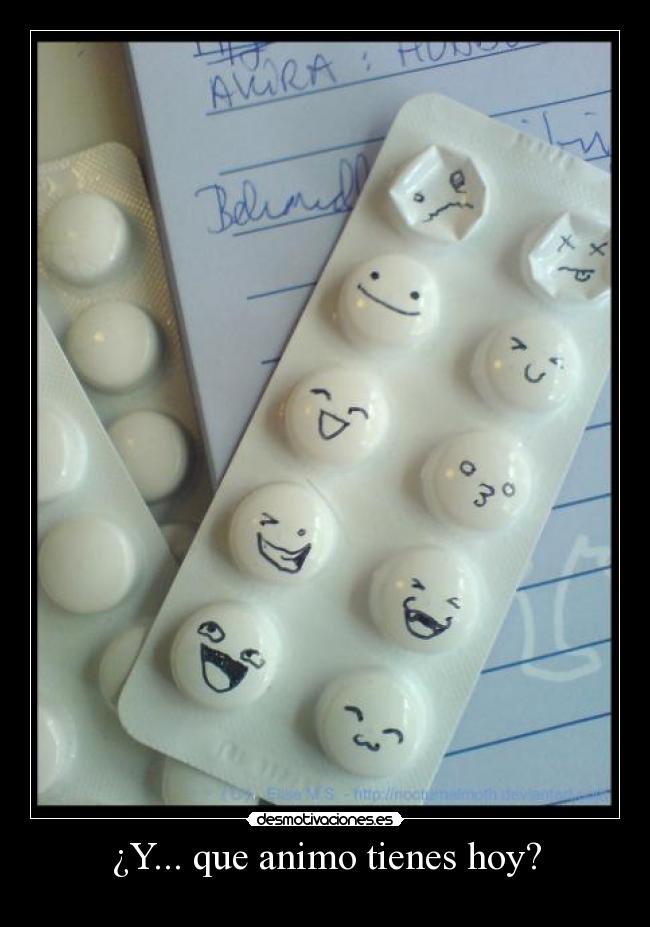¿Y... que animo tienes hoy? -
