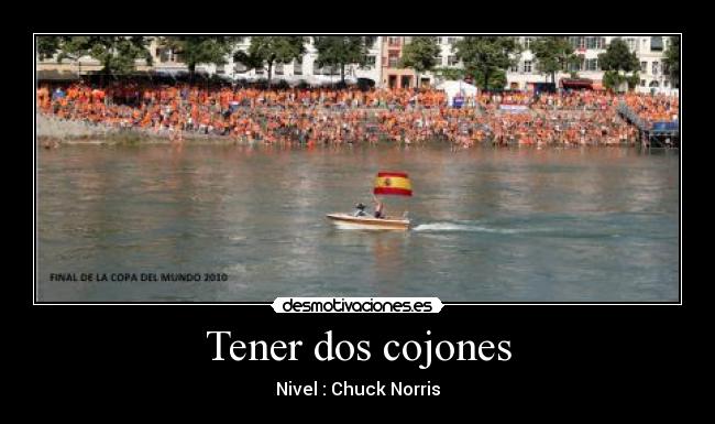 Tener dos cojones - Nivel : Chuck Norris
