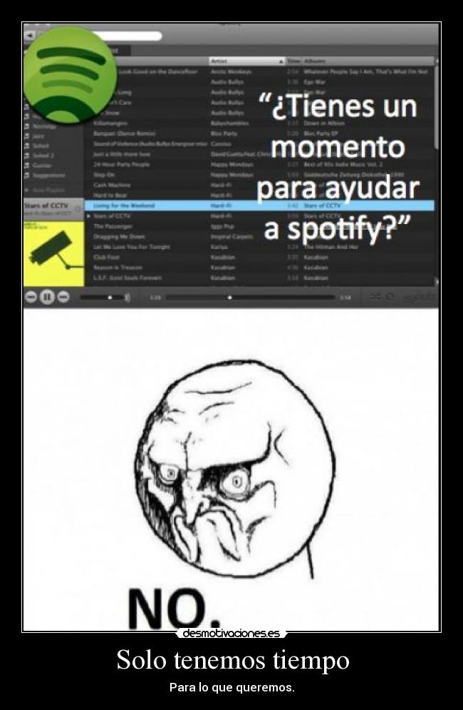 Solo tenemos tiempo - Para lo que queremos.