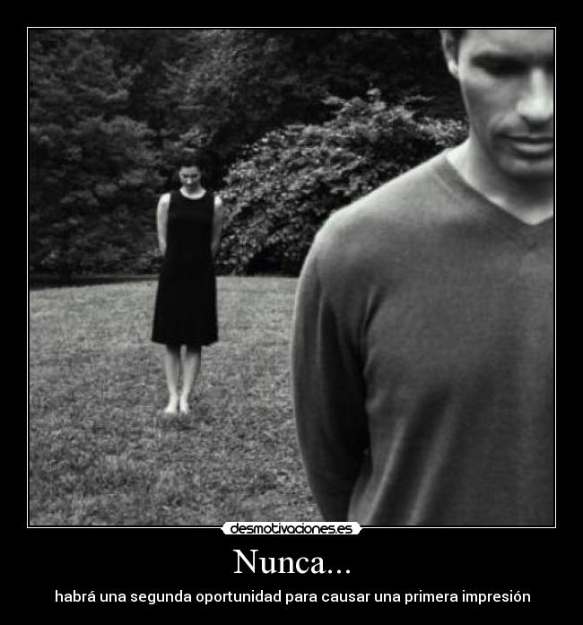 Nunca... -