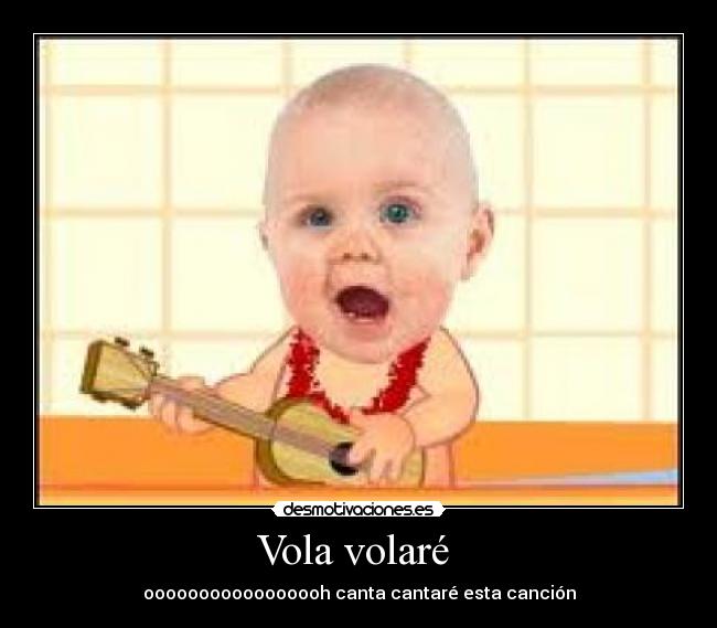 Vola volaré -