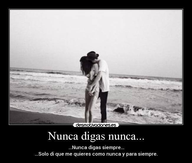 Nunca digas nunca... - 