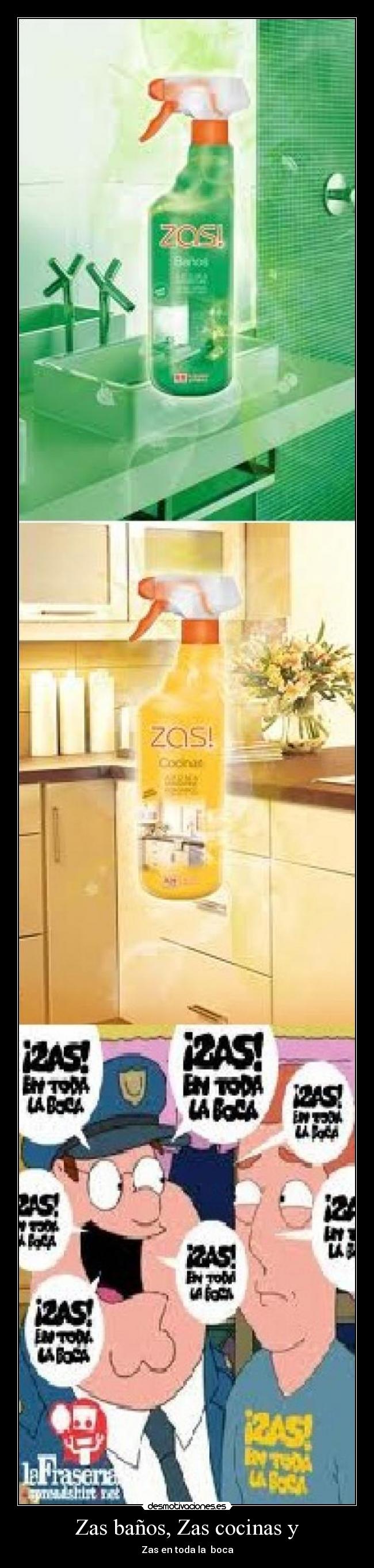 Zas baños, Zas cocinas y - Zas en toda la boca