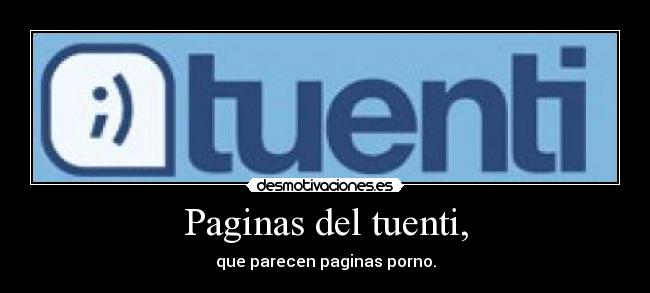 Paginas del tuenti, -