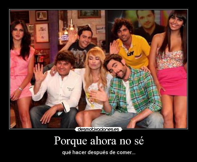 Porque ahora no sé -