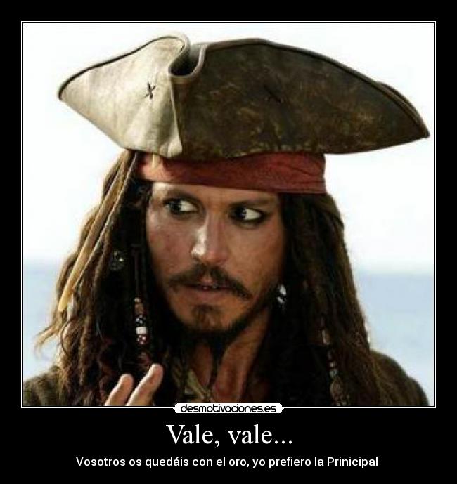 Vale, vale... - Vosotros os quedáis con el oro, yo prefiero la Prinicipal 