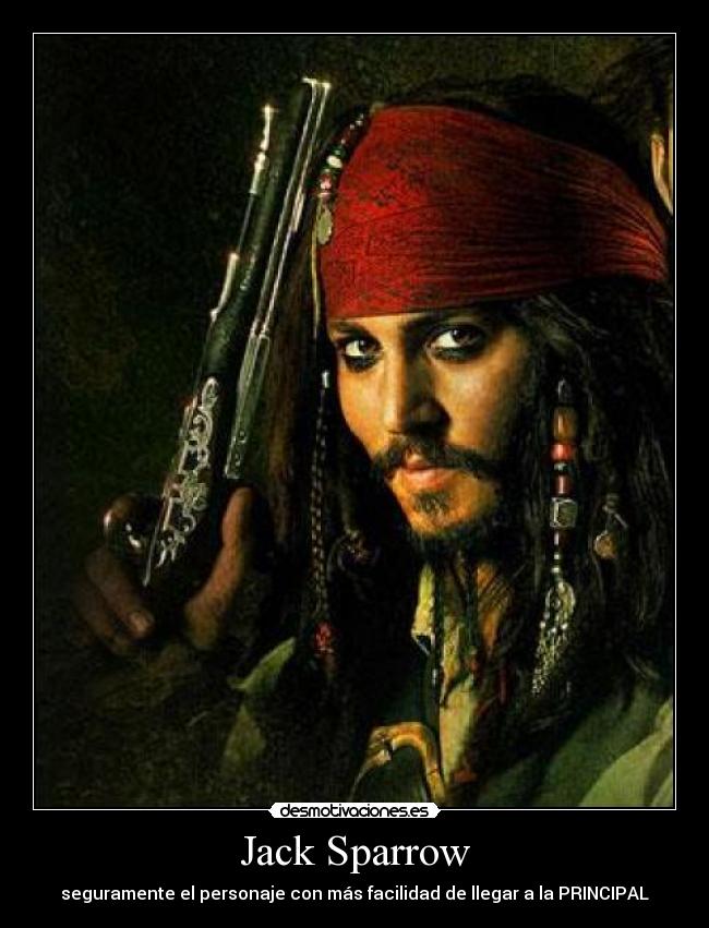 Jack Sparrow - seguramente el personaje con más facilidad de llegar a la PRINCIPAL