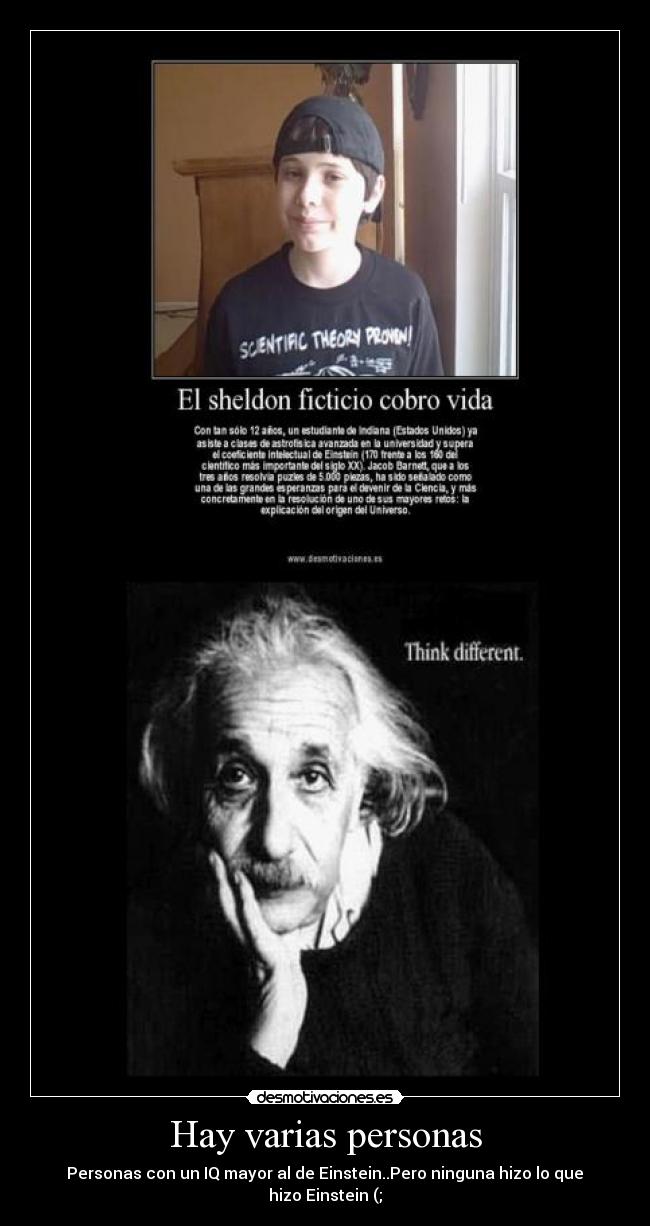 Hay varias personas - Personas con un IQ mayor al de Einstein..Pero ninguna hizo lo que﻿ hizo Einstein (;