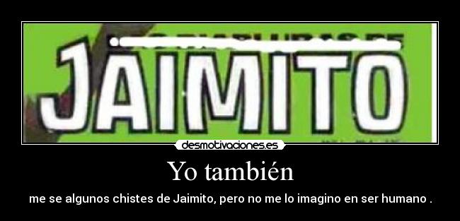 Yo también -