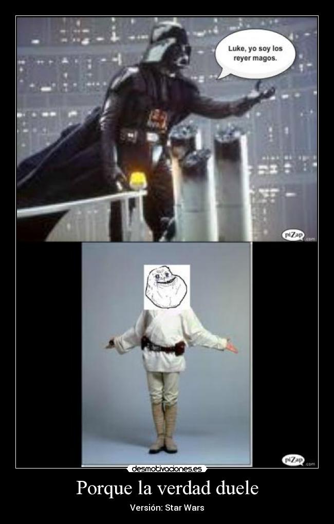 Porque la verdad duele - Versión: Star Wars