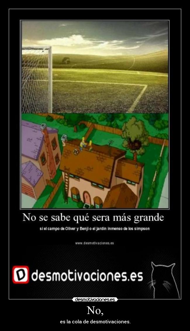 No, - es la cola de desmotivaciones.