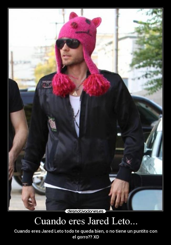 Cuando eres Jared Leto... - 