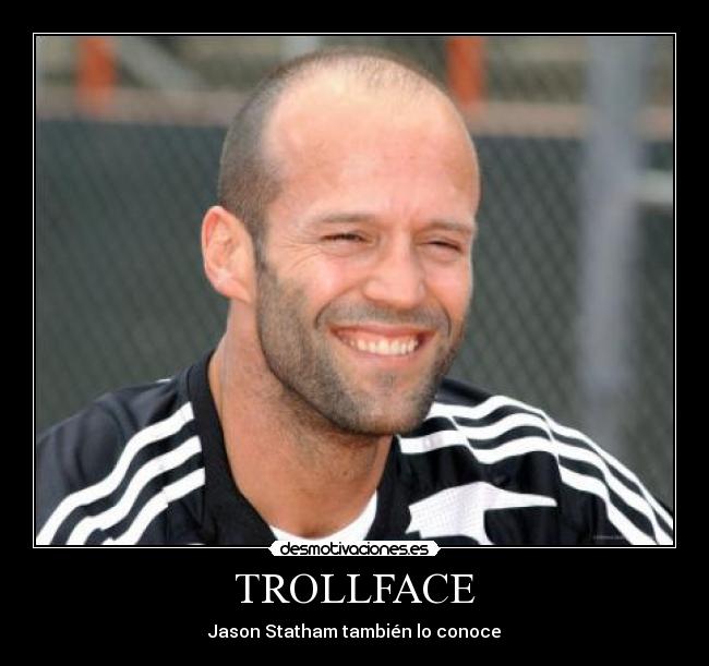 TROLLFACE - Jason Statham también lo conoce