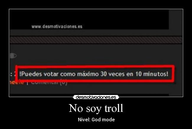 No soy troll -