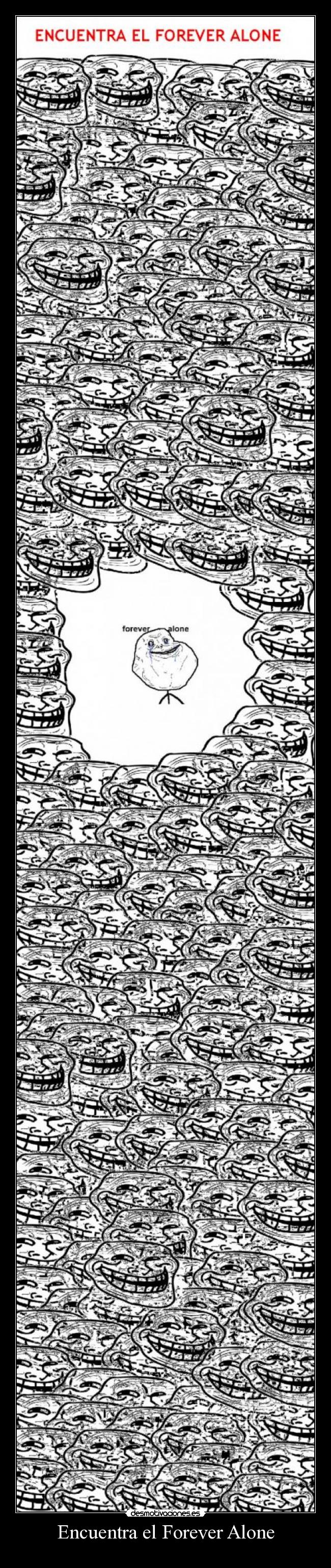 Encuentra el Forever Alone -