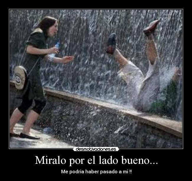 Miralo por el lado bueno... - 