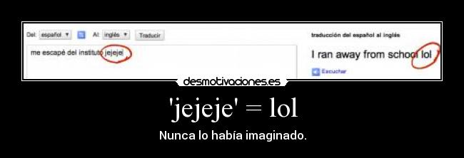 jejeje = lol -
