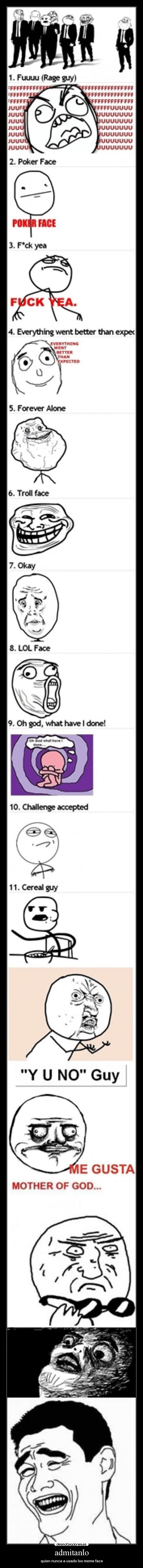 admitanlo - quien nunca a usado los meme face