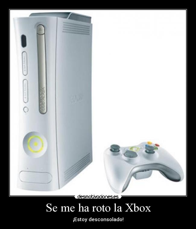 Se me ha roto la Xbox - ¡Estoy desconsolado!