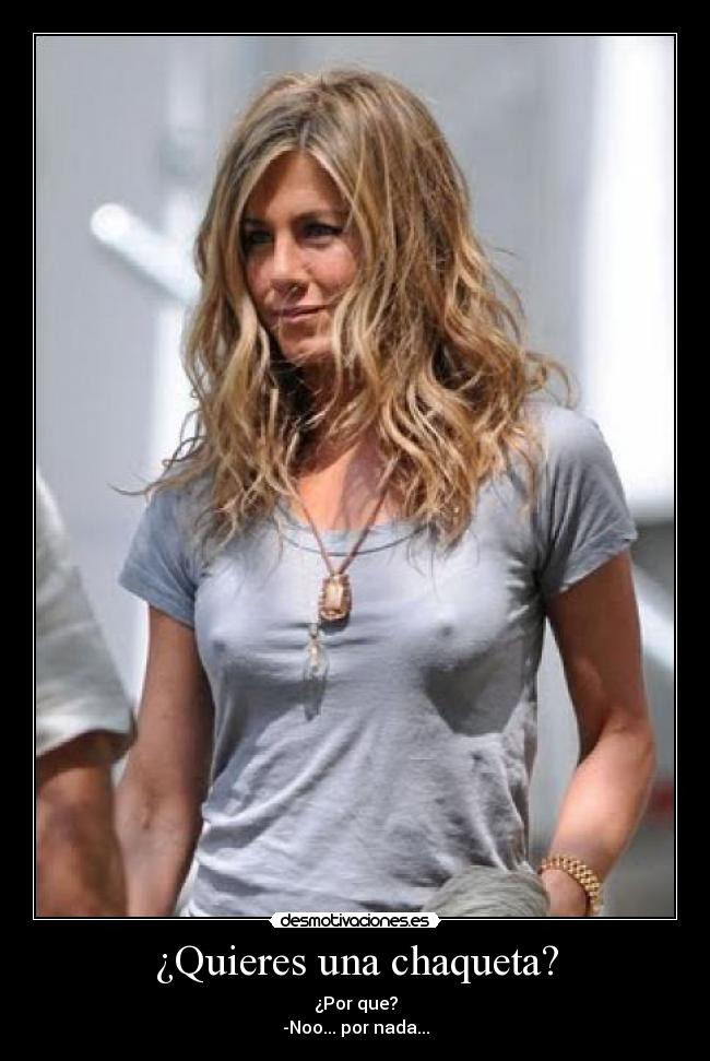 ¿Quieres una chaqueta? -