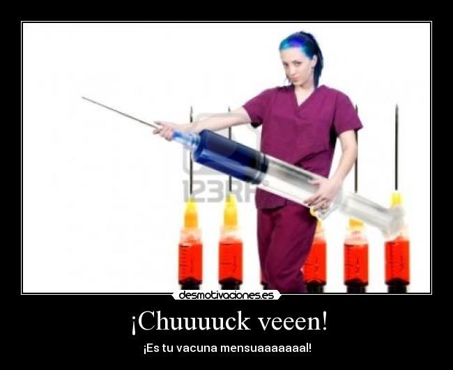 ¡Chuuuuck veeen! -