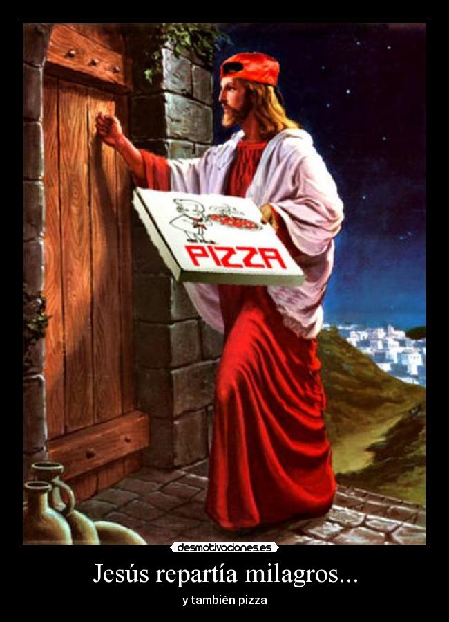 carteles jesus pizza milagro desmotivaciones