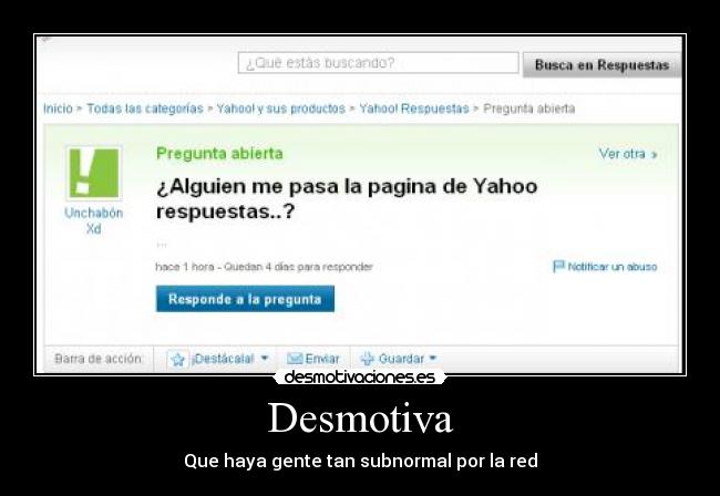 Desmotiva - Que haya gente tan subnormal por la red