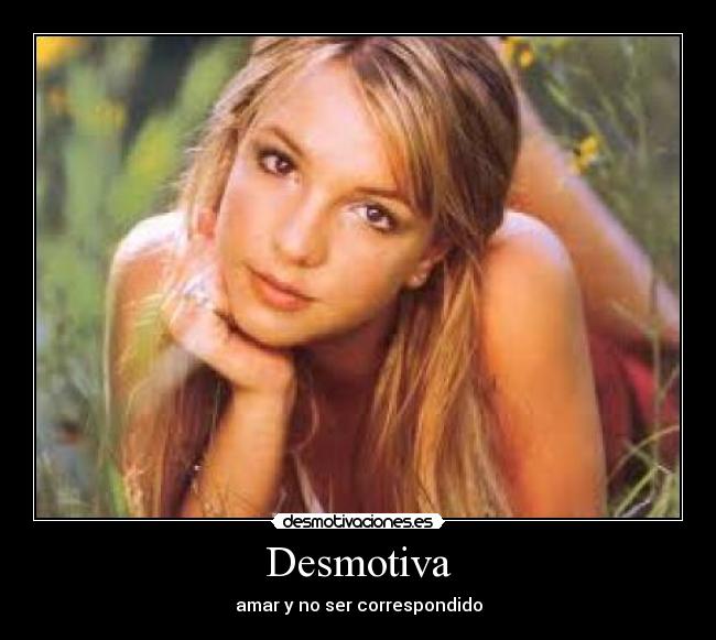 Desmotiva - amar y no ser correspondido