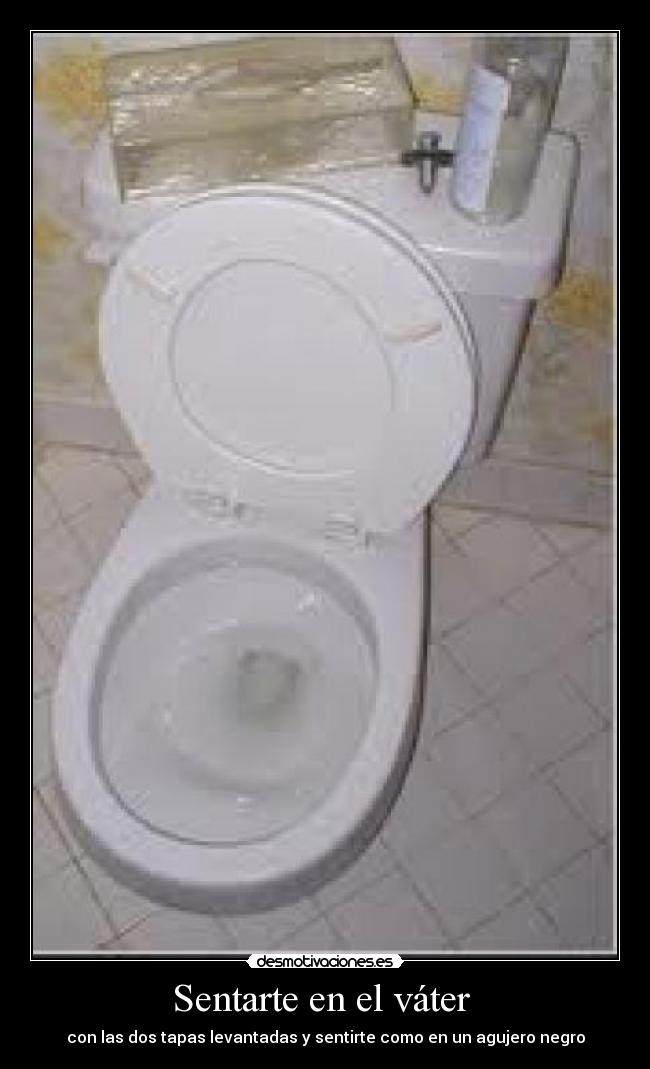 Sentarte en el váter -