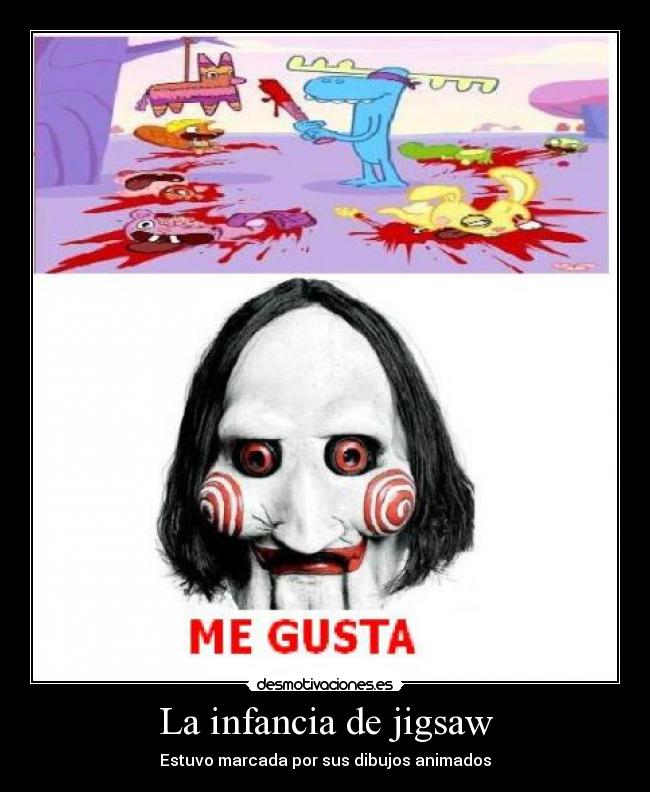 La infancia de jigsaw - Estuvo marcada por sus dibujos animados