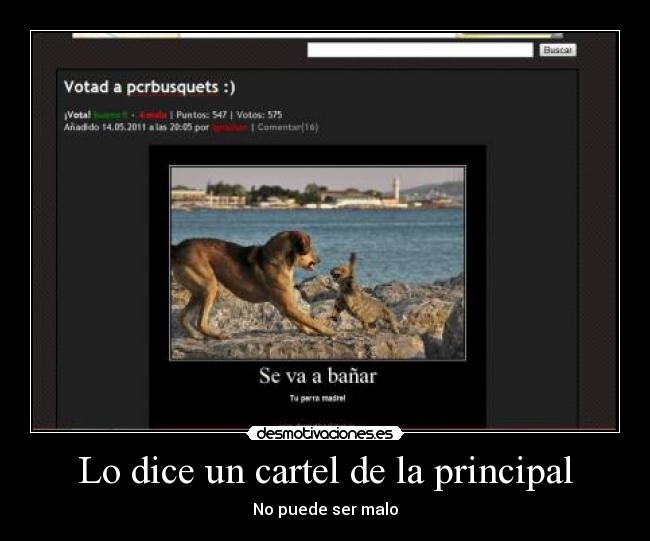 Lo dice un cartel de la principal - No puede ser malo