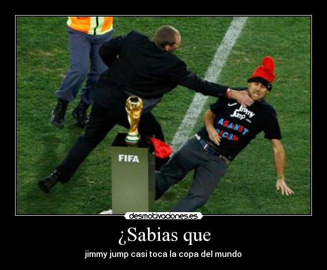 ¿Sabias que - jimmy jump casi toca la copa del mundo