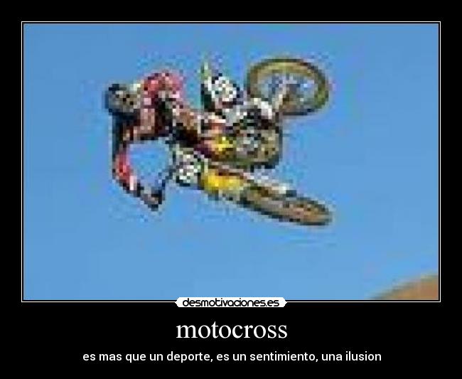motocross - es mas que un deporte, es un sentimiento, una ilusion