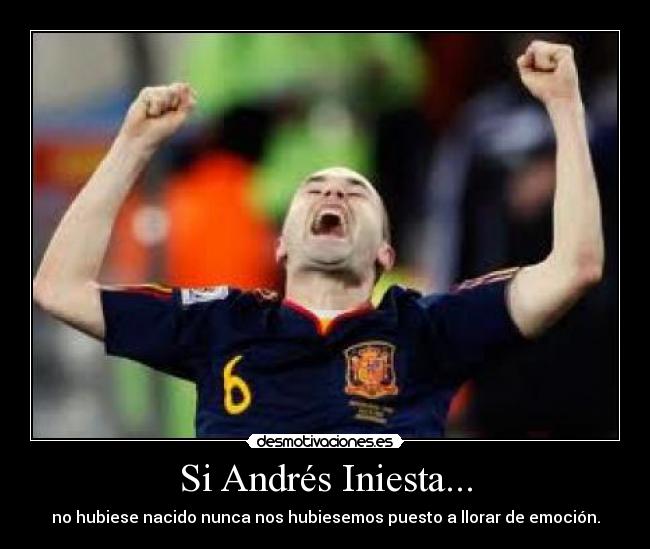 Si Andrés Iniesta... -