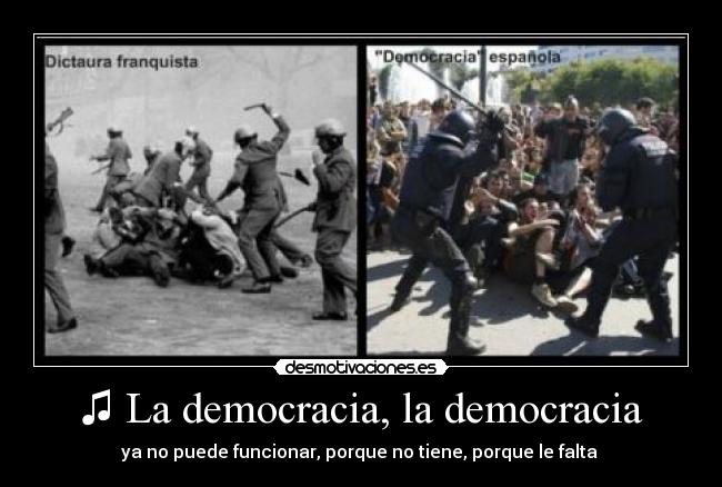 ♫ La democracia, la democracia - 