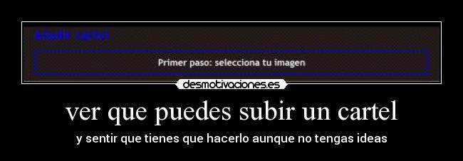 ver que puedes subir un cartel - 