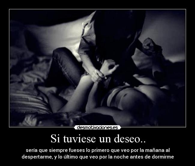 Si tuviese un deseo.. -