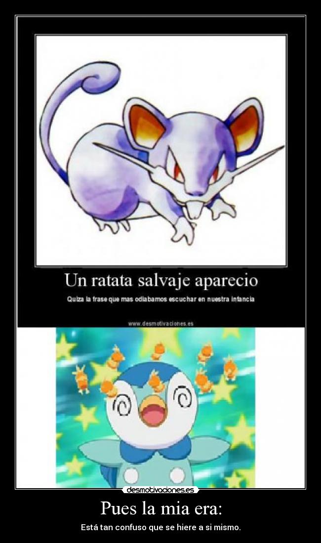 Pues la mia era: - Está tan confuso que se hiere a si mismo.