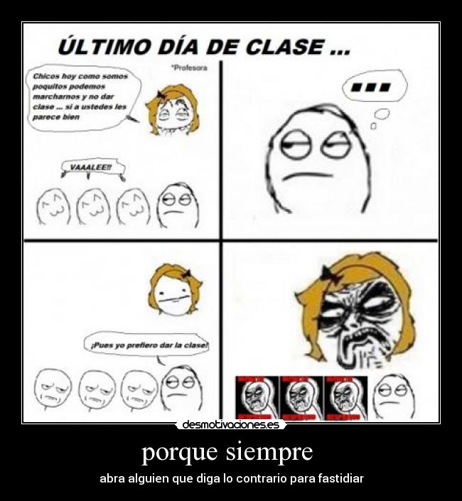 porque siempre - abra alguien que diga lo contrario para fastidiar