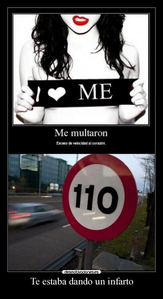 Te estaba dando un infarto -