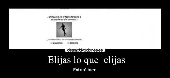 Elijas lo que elijas -