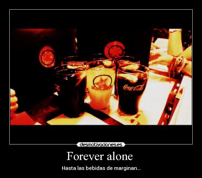 carteles forever alone desmotivaciones