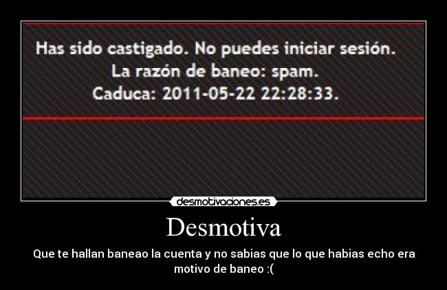 carteles desmotiva banear cuenta desmotivaciones
