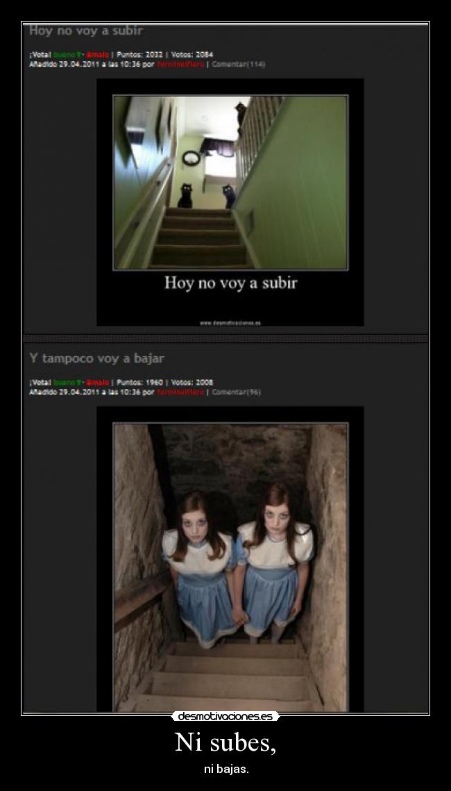 Ni subes, -