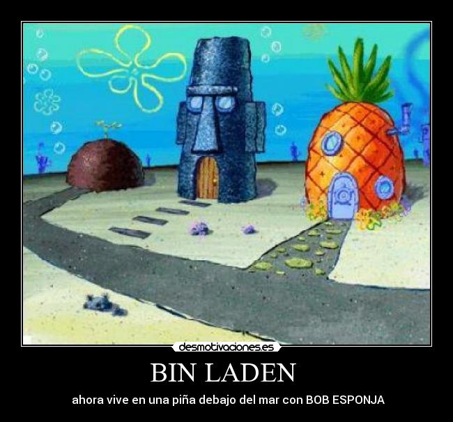 BIN LADEN - ahora vive en una piña debajo del mar con BOB ESPONJA