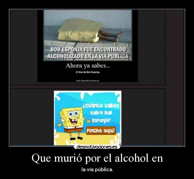 Que murió por el alcohol en -