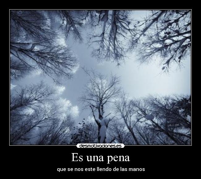 carteles pena es una nos este llendo manos calentamiento desmotivaciones