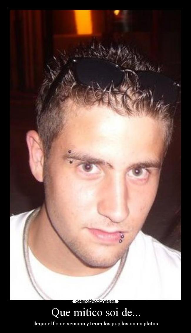 Que mitico soi de... -